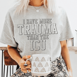 I Have More Than Trauma Than The ICU Tee Peachy Sunday T-Shirt