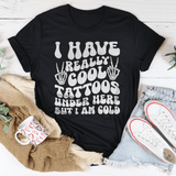 I Have Really Cool Tattoos Under Here But I Am Cold Tee Black Heather / S Peachy Sunday T-Shirt