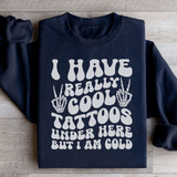 I Have Really Cool Tattoos Under Here But I Am Cold Tee Black / S Peachy Sunday T-Shirt