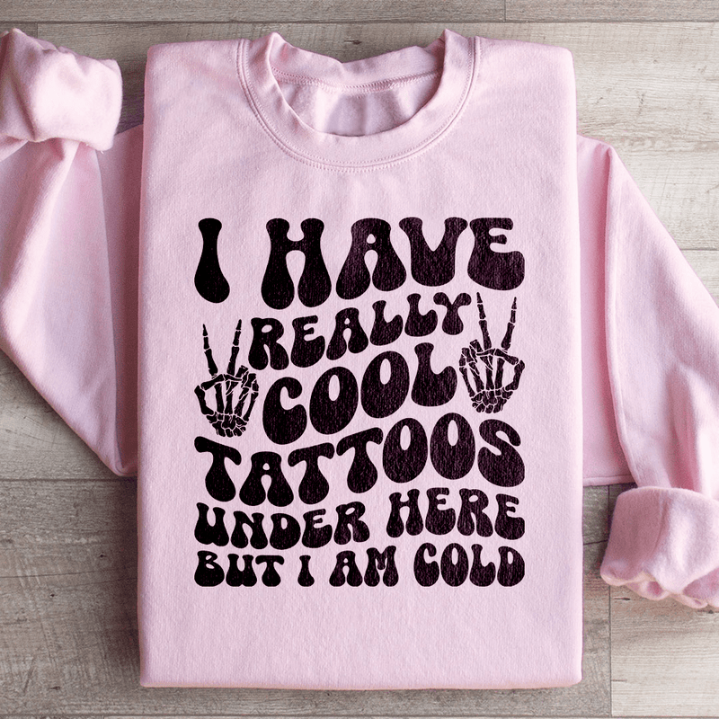 I Have Really Cool Tattoos Under Here But I Am Cold Tee Light Pink / S Peachy Sunday T-Shirt