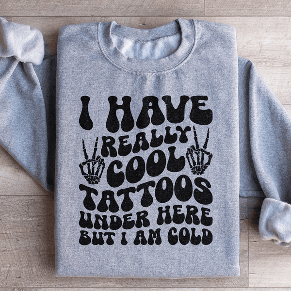 I Have Really Cool Tattoos Under Here But I Am Cold Tee Sport Grey / S Peachy Sunday T-Shirt