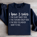 I Have Three Sides Sweatshirt Black / S Peachy Sunday T-Shirt