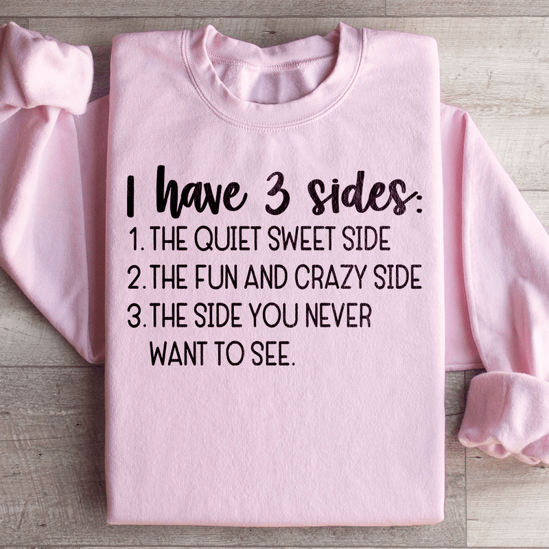 I Have Three Sides Sweatshirt Light Pink / S Peachy Sunday T-Shirt