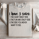 I Have Three Sides Sweatshirt Sand / S Peachy Sunday T-Shirt