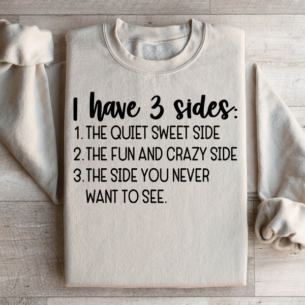 I Have Three Sides Sweatshirt Sand / S Peachy Sunday T-Shirt