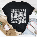 I Identify As Hungry My Pronouns Are Chips & Queso Tee Black Heather / S Peachy Sunday T-Shirt