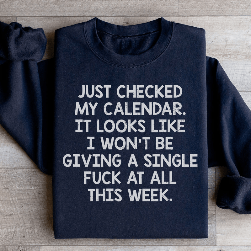 I Just Checked My Calendar Sweatshirt Black / S Peachy Sunday T-Shirt