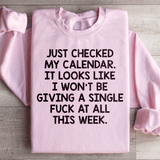 I Just Checked My Calendar Sweatshirt Light Pink / S Peachy Sunday T-Shirt