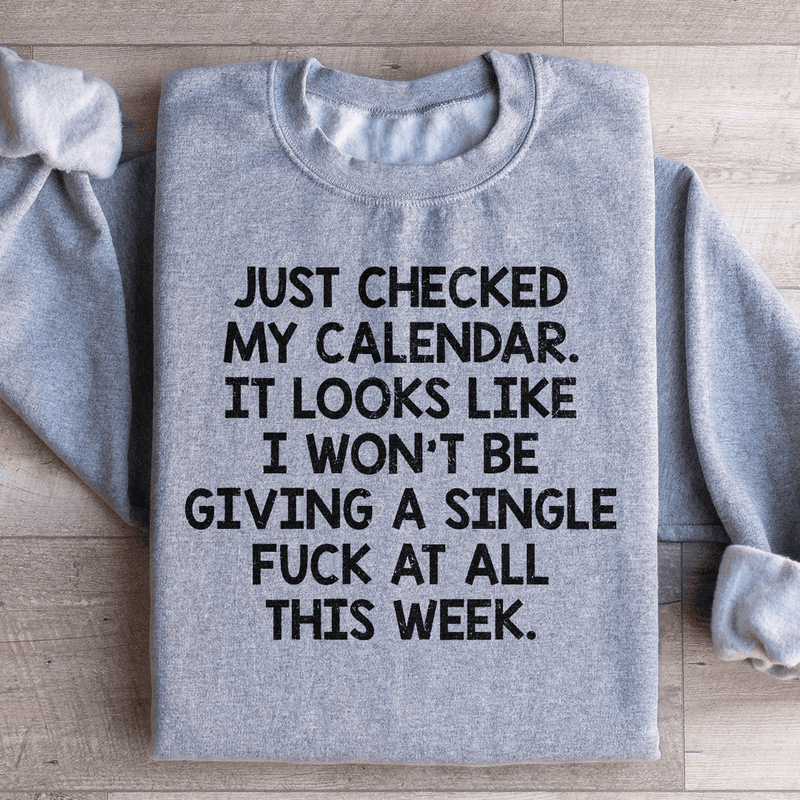 I Just Checked My Calendar Sweatshirt Sport Grey / S Peachy Sunday T-Shirt