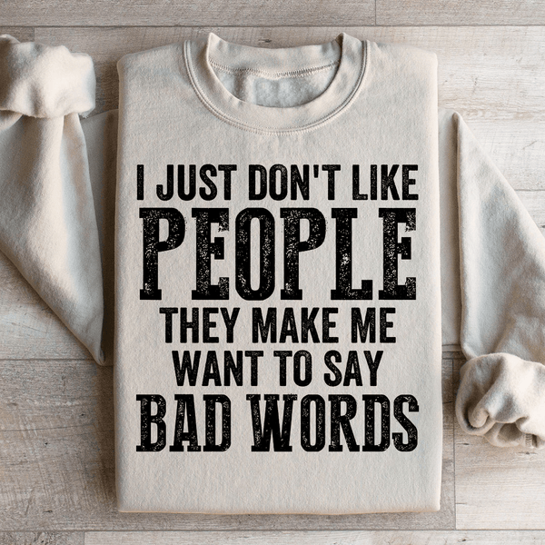 I Just Don't Like People Sweatshirt Peachy Sunday T-Shirt