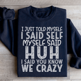 I Just Told Myself Sweatshirt Black / S Peachy Sunday T-Shirt