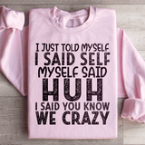 I Just Told Myself Sweatshirt Light Pink / S Peachy Sunday T-Shirt