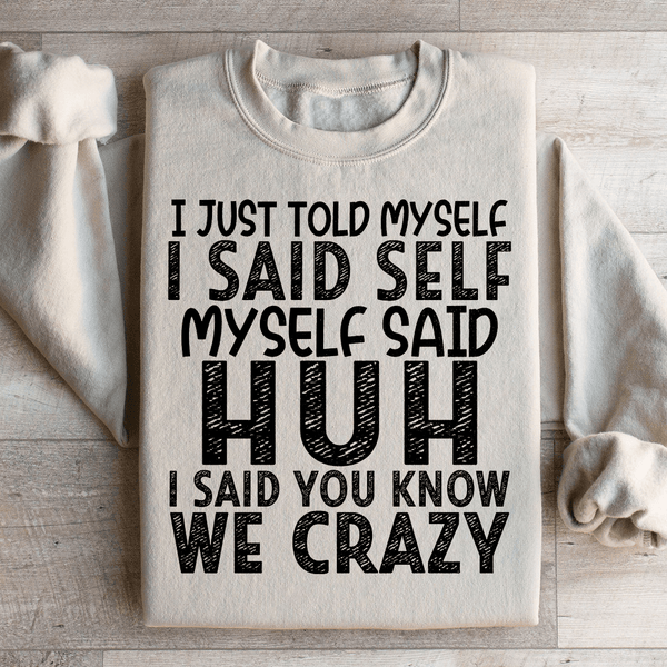 I Just Told Myself Sweatshirt Sand / S Peachy Sunday T-Shirt