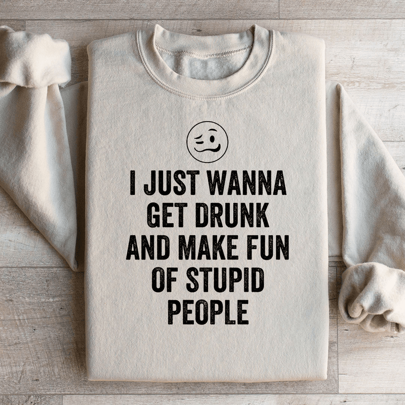 I Just Wanna Get Drunk Sweatshirt Sand / S Peachy Sunday T-Shirt