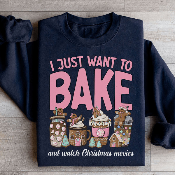 I Just Want To Bake And Watch Christmas Movies Sweatshirt Peachy Sunday T-Shirt