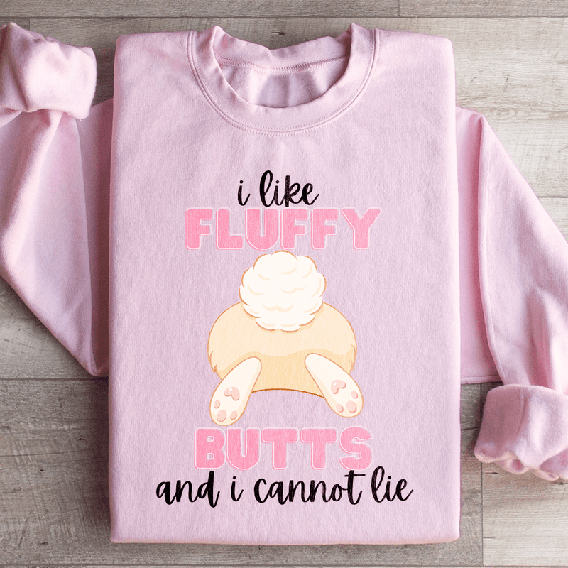 I Like Fluffy Butts And I Cannot Lie Sweatshirt Peachy Sunday T-Shirt