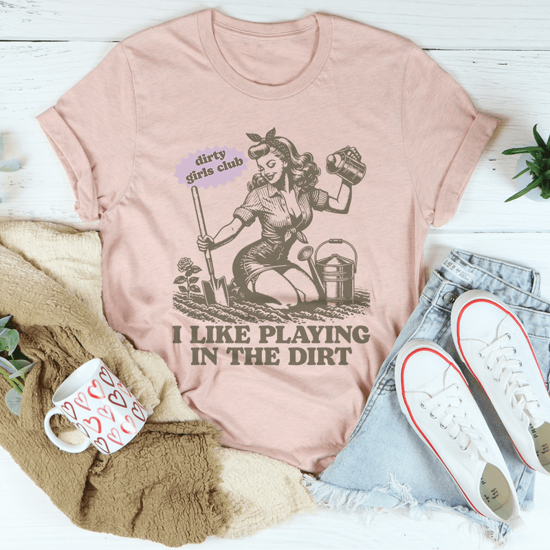 I Like Playing In The Dirt Tee Heather Prism Peach / S Peachy Sunday T-Shirt