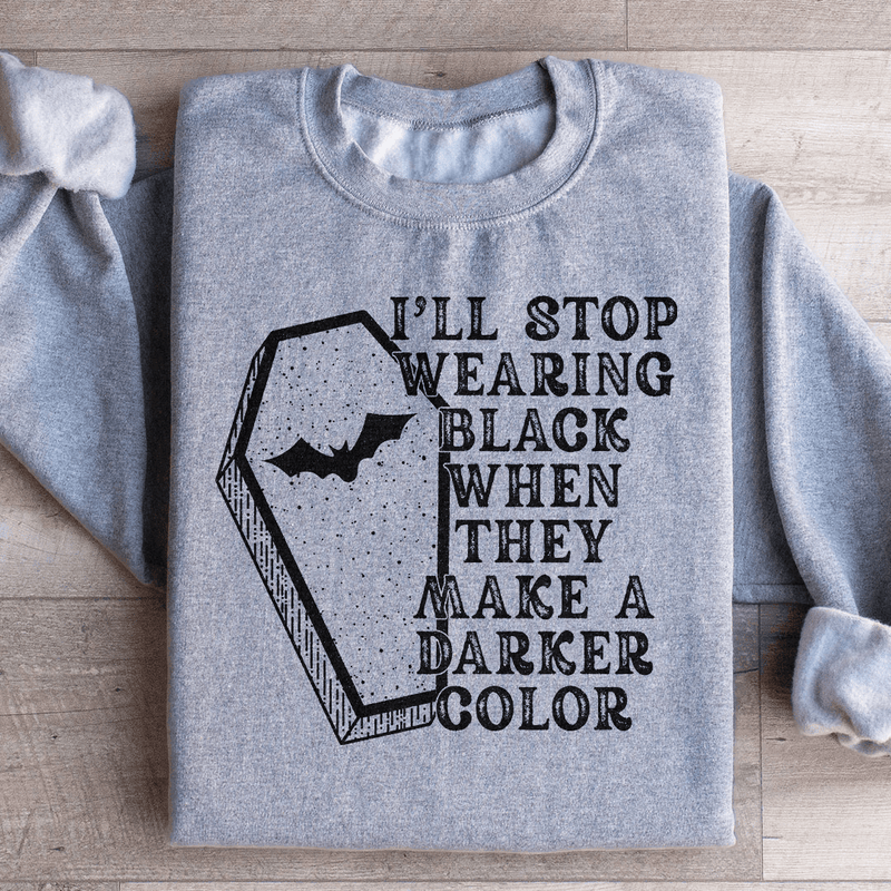 I'll Stop Wearing Black When They Make A Darker Color Halloween Sweatshirt Sport Grey / S Peachy Sunday T-Shirt