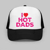 I Love Hot Dads Trucker Hat Black / White / Black Peachy Sunday T-Shirt