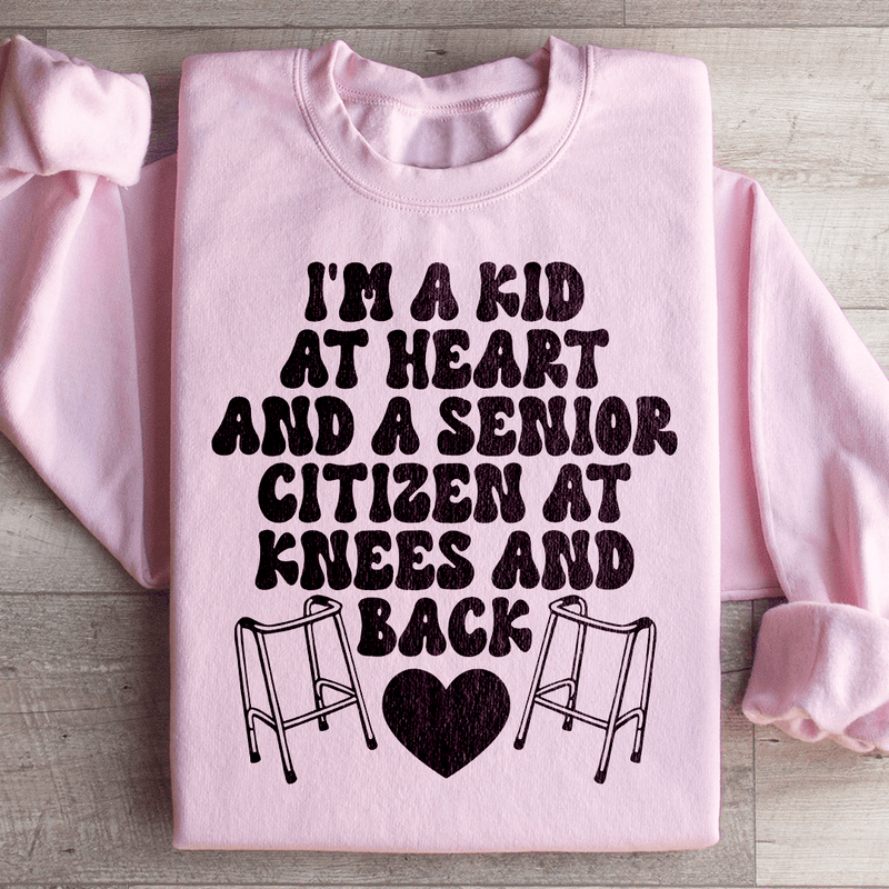 I'm A Kid At Heart And A Senior Citizen At Knees And Back Sweatshirt Light Pink / S Peachy Sunday T-Shirt