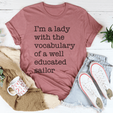 I'm A Lady With The Vocabulary Of A Well Educated Sailor Tee Mauve / S Peachy Sunday T-Shirt