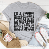 I’m A Strong Independent Woman Until Tee Athletic Heather / S Peachy Sunday T-Shirt