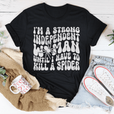 I’m A Strong Independent Woman Until Tee Black Heather / S Peachy Sunday T-Shirt