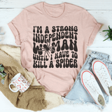 I’m A Strong Independent Woman Until Tee Heather Prism Peach / S Peachy Sunday T-Shirt