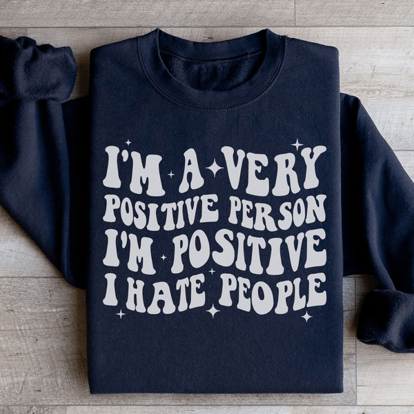 I'm A Very Positive Person Sweatshirt Black / S Peachy Sunday T-Shirt