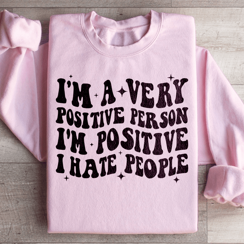 I'm A Very Positive Person Sweatshirt Light Pink / S Peachy Sunday T-Shirt