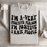 I'm A Very Positive Person Sweatshirt Sand / S Peachy Sunday T-Shirt