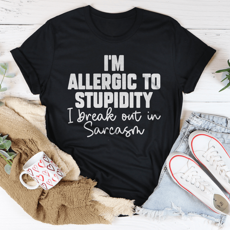 I’m Allergic To Stupidity I Break Out In Sarcasm Tee Peachy Sunday T-Shirt