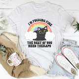 I’m F-cking Fine The Rest Of You Need Therapy Tee White / S Peachy Sunday T-Shirt