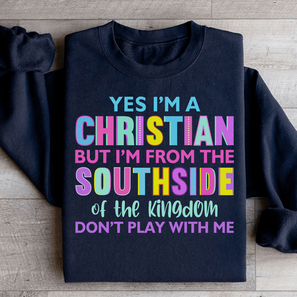 I'm From The Southside Of The Kingdom Sweatshirt Black / S Peachy Sunday T-Shirt