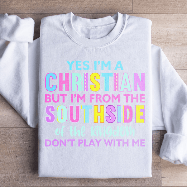 I'm From The Southside Of The Kingdom Sweatshirt White / S Peachy Sunday T-Shirt