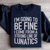 I'm Going To Be Fine Sweatshirt Black / S Peachy Sunday T-Shirt