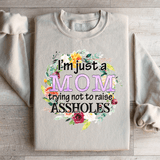 I'm Just A Mom Trying Not To Raise A holes Sweatshirt Sand / S Peachy Sunday T-Shirt