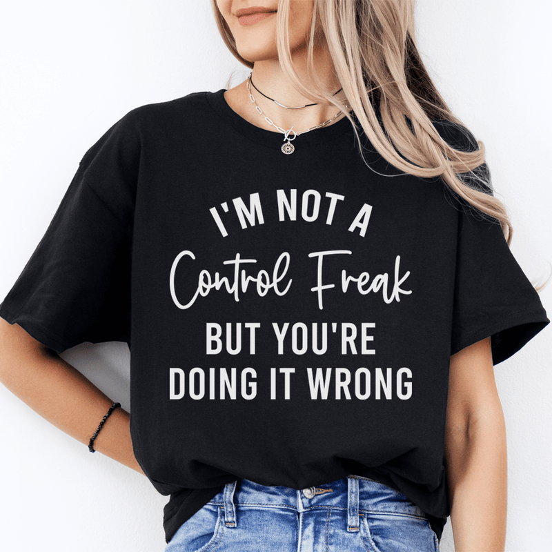 I'm Not a Control Freak Tee Black Heather / S Peachy Sunday T-Shirt