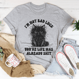 I’m Not Bad Luck You're Life Was Already S-it Tee Athletic Heather / S Peachy Sunday T-Shirt