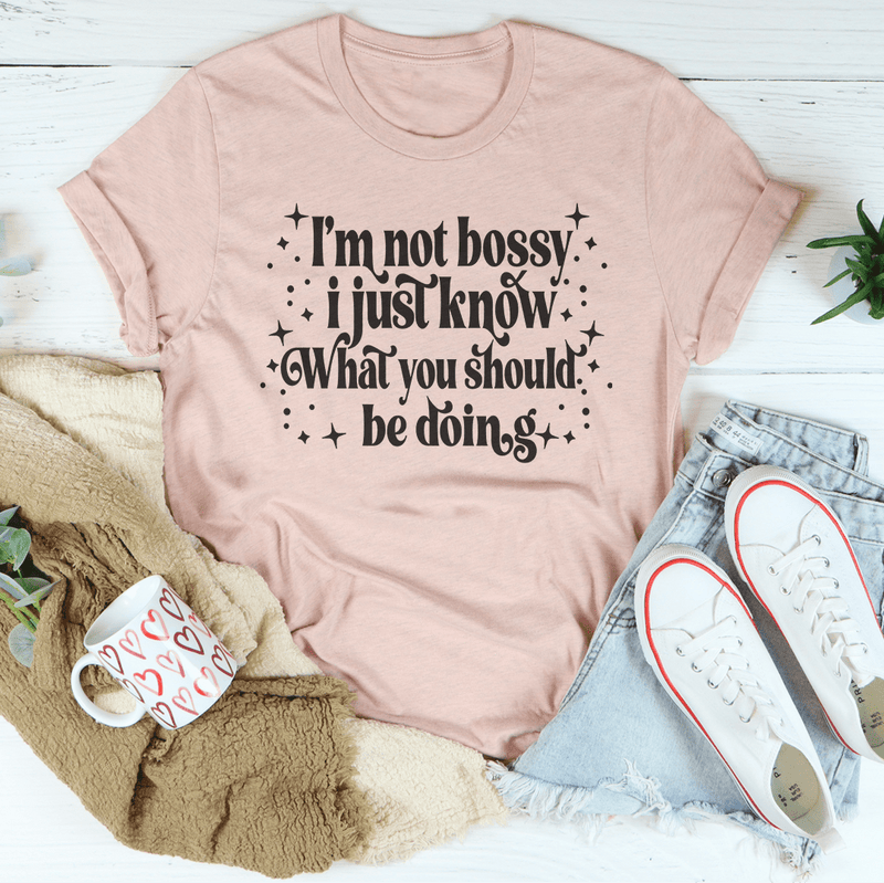 I'm Not Bossy I Just Know How To Do Things The Right Way Tee Heather Prism Peach / S Peachy Sunday T-Shirt