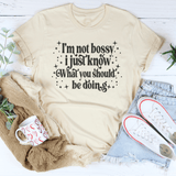 I'm Not Bossy I Just Know How To Do Things The Right Way Tee Soft Cream / S Peachy Sunday T-Shirt