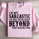 I'm Not Sarcastic I'm Just Intelligent Beyond Your Imagination Sweatshirt Light Pink / S Peachy Sunday T-Shirt