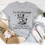 I'm So Grumpy I'm Not Even Talking To Myself Tee Athletic Heather / S Peachy Sunday T-Shirt