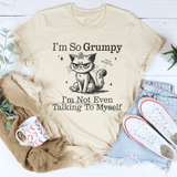 I'm So Grumpy I'm Not Even Talking To Myself Tee Soft Cream / S Peachy Sunday T-Shirt