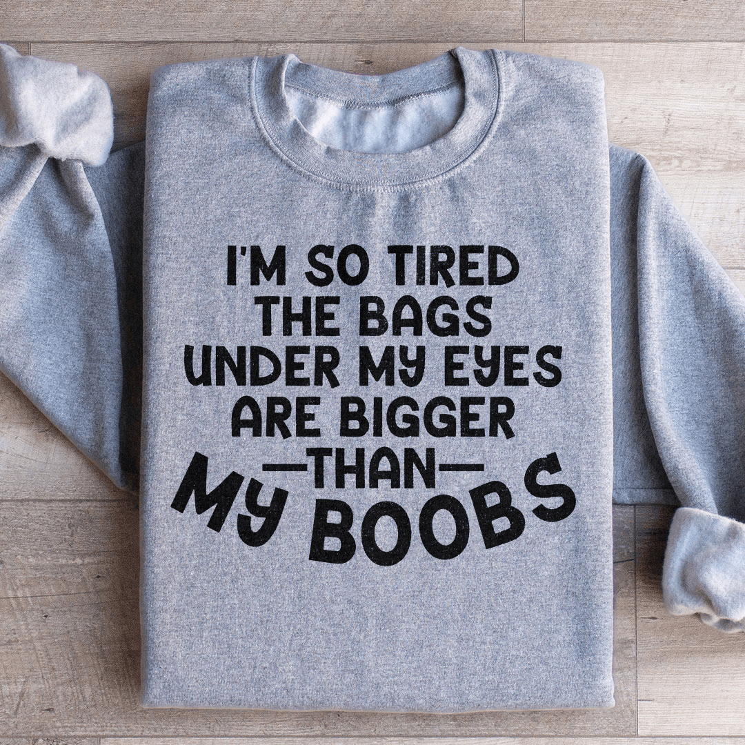 I'm So Tired Sweatshirt Sport Grey / S Peachy Sunday T-Shirt