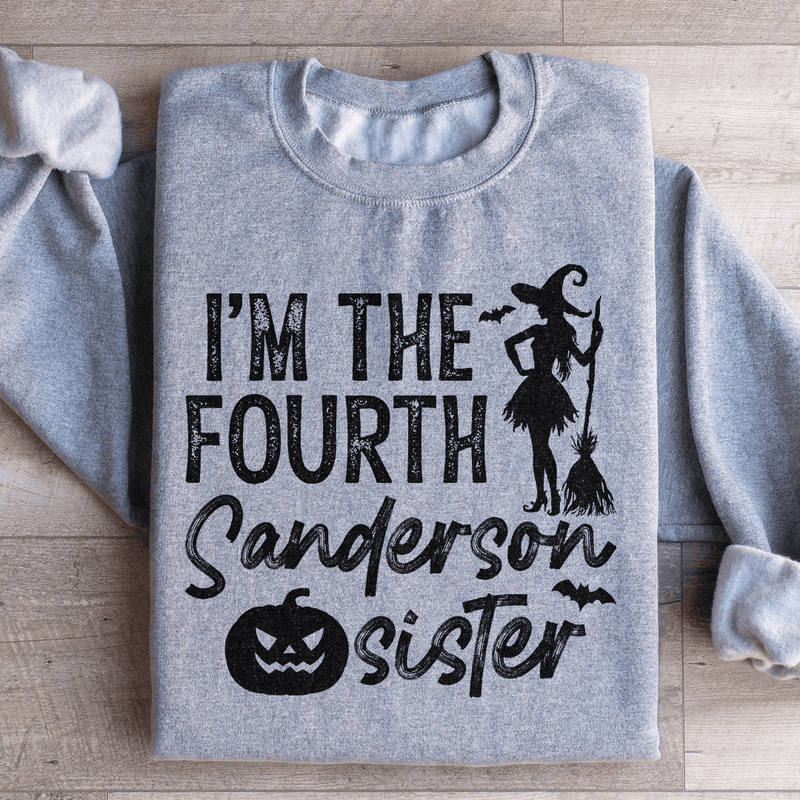 I'm The Fourth Sanderson Sister Sweatshirt Peachy Sunday T-Shirt