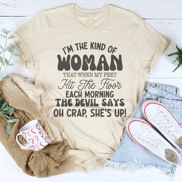 I’m The Kind Of Woman That When My Feet Hit The Floor Each Morning Tee Soft Cream / S Peachy Sunday T-Shirt