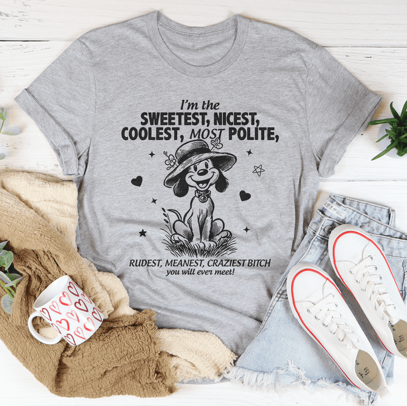 I’m The Sweetest Nicest Coolest Most Polite Tee Athletic Heather / S Peachy Sunday T-Shirt