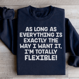 I'm Totally Flexible Sweatshirt Black / S Peachy Sunday T-Shirt