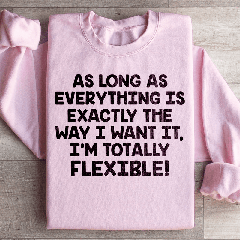 I'm Totally Flexible Sweatshirt Light Pink / S Peachy Sunday T-Shirt